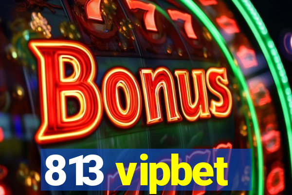 813 vipbet